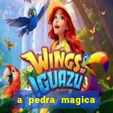 a pedra magica filme completo dublado gratis